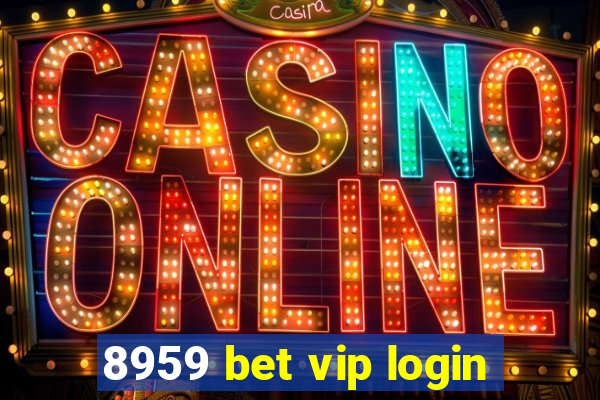 8959 bet vip login